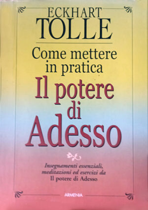 Come mettere in pratica il potere di Adesso