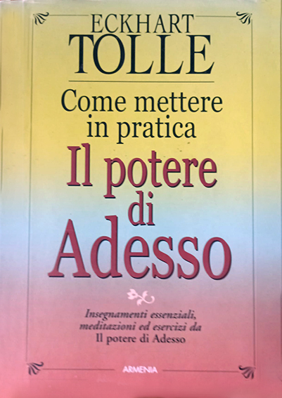 Come mettere in pratica il potere di Adesso