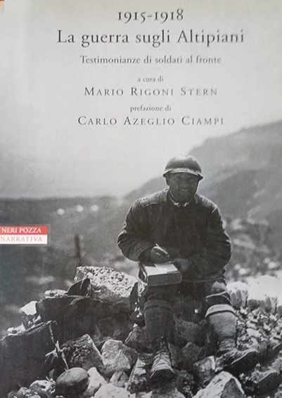 1915-1918. La guerra sugli Altipiani. Testimonianze di soldati al fronte