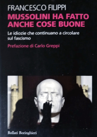 Mussolini ha fatto anche cose buone