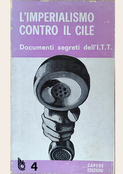 L'imperialismo contro il Cile. Documenti segreti dell'I.T.T.